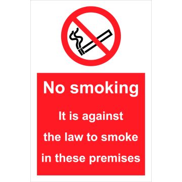 No Smoking It Is Against The Law To Smoke In These Premises Rigid Plastic Sign